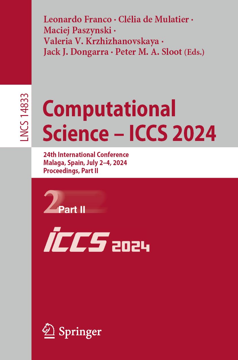 Computational Science – ICCS 2024: 24th International Conference, Malaga, Spain, July 2–4, 2024, Proceedings, Part II (Lecture Notes in Computer Science, Band 14833)
