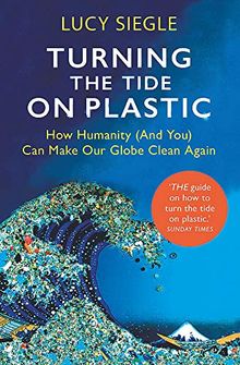 Turning the Tide on Plastic: How Humanity (And You) Can Make Our Globe Clean Again