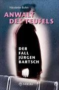Anwalt des Teufels. Der Fall Jürgen Bartsch