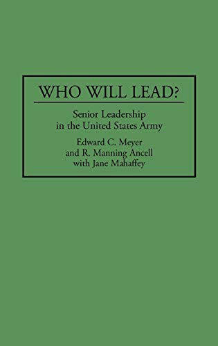 Who Will Lead?: Senior Leadership in the United States Army (Greenwood Press Events That Changed)
