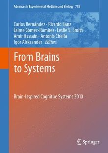 From Brains to Systems: Brain-Inspired Cognitive Systems 2010 (Advances in Experimental Medicine and Biology)