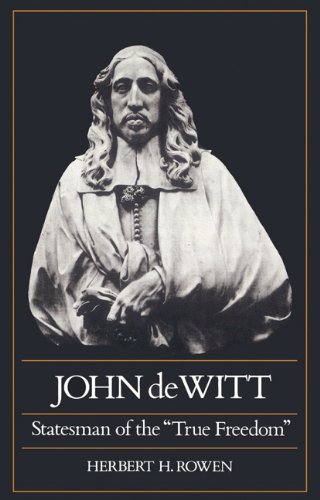 Rowen, Herbert H. John De Witt True Freedom, Statesman Of The True Freedom