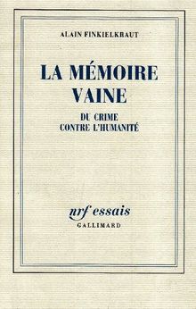 La mémoire vaine : du crime contre l'humanité