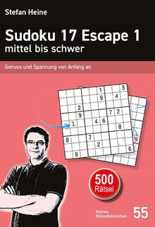 Sudoku 17 Escape 1 - mittel bis schwer: Genuss und Spannung von Anfang an (Heines Rätselbibliothek)