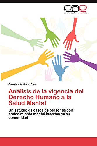 Análisis de la vigencia del Derecho Humano a la Salud Mental: Un estudio de casos de personas con padecimiento mental insertas en su comunidad