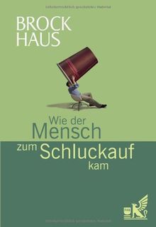 Brockhaus Wie der Mensch zum Schluckauf kam