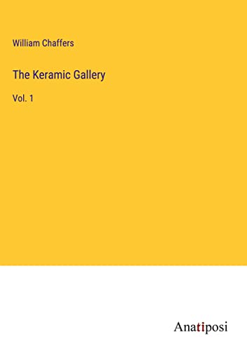The Keramic Gallery: Vol. 1