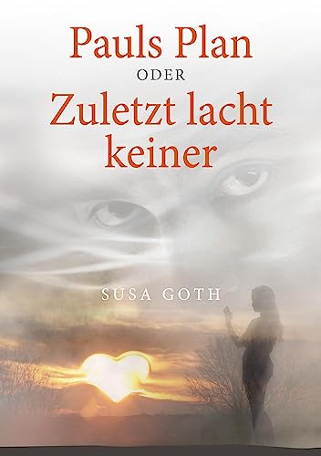 Pauls Plan: oder Zuletzt lacht keiner