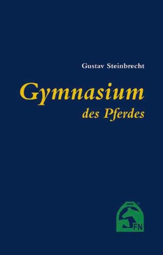 Gymnasium des Pferdes - Gustav Steinbrecht Gebunden