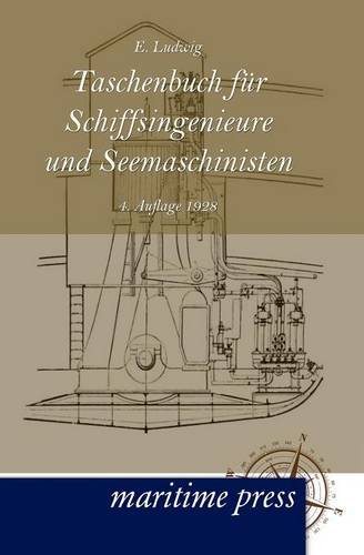 Taschenbuch für Schiffsingenieure und Seemaschinisten: 4. Auflage 1928