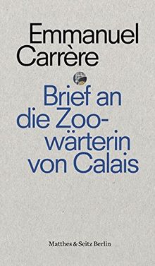 Brief an eine Zoowärterin aus Calais (punctum)