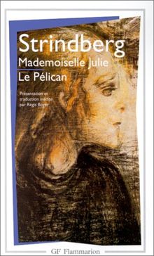 Mademoiselle Julie. Le pélican