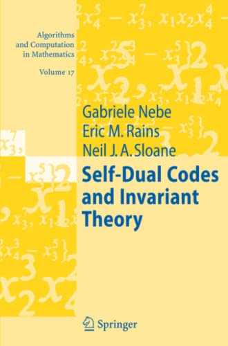 Self-Dual Codes and Invariant Theory (Algorithms and Computation in Mathematics, Band 17)