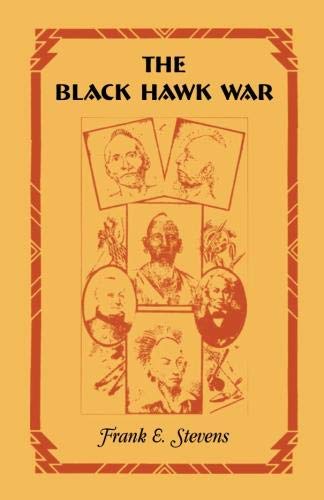 The Black Hawk War (Heritage Classic)