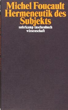 Hermeneutik des Subjekts: Vorlesungen am Collège de France 1981/82 (suhrkamp taschenbuch wissenschaft)