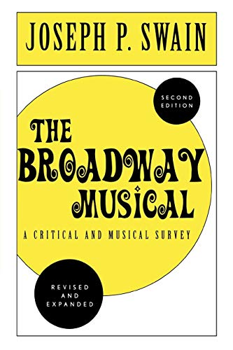 The Broadway Musical: A Critical and Musical Survey: A Critical and Musical Survey, 2nd Edition