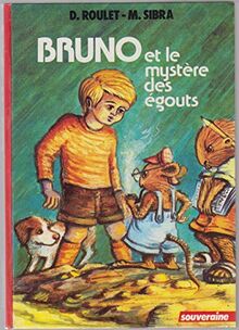 Bruno et le mystère des égouts (Souveraine) de Roulet, Dominique, Sibra, Michel | Livre | état bon