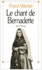 Le chant de Bernadette : roman d'une destinée merveilleuse