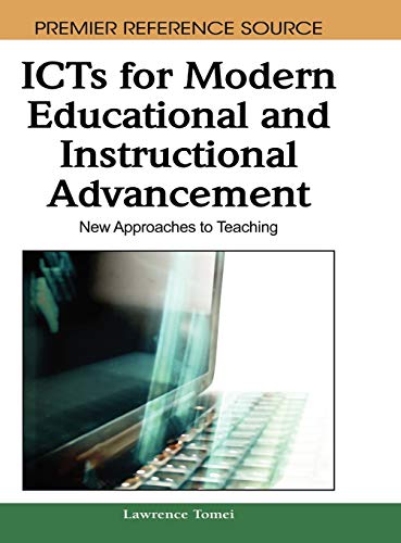 ICTs for Modern Educational and Instructional Advancement: New Approaches to Teaching (Advances in Information and Communication Technology Education (AICTE))
