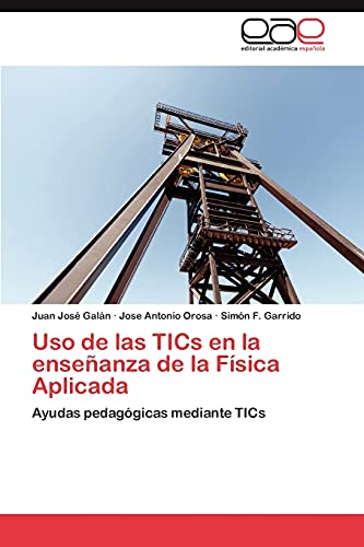 Uso de las TICs en la enseñanza de la Física Aplicada: Ayudas pedagógicas mediante TICs