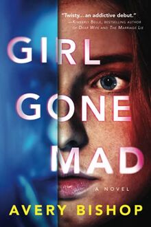 Girl Gone Mad: A Novel