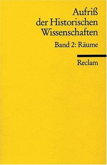 Aufriss der Historischen Wissenschaften: Räume: BD 2