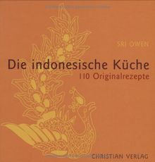 Die indonesische Küche: 110 Originalrezepte