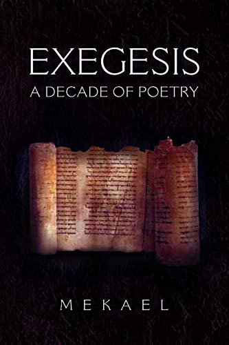 Exegesis: A Decade of Poetry
