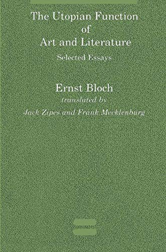 Ernst Bloch The Utopian Function Of Art And Literature, Selected Essays (Studies In Contemporary German Social Thought)