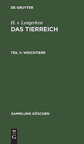 Weichtiere: Urmollusken, Schnecken, Muscheln und Kopffüßer (Sammlung Göschen, 440, Band 440)