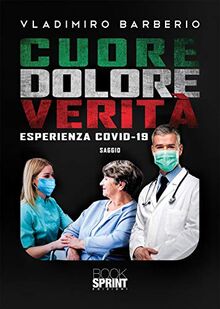 Cuore Dolore Verità. Esperienza Covid-19