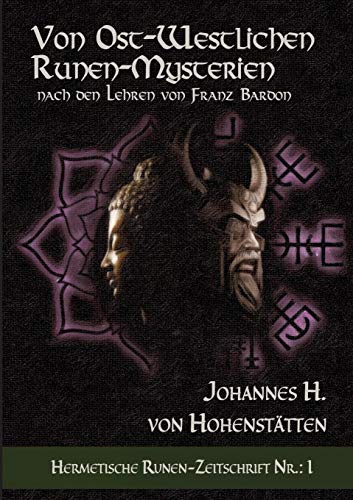 Von ost-westlichen Runen-Mysterien: Nach den Lehren von Franz Bardon (Hermetische Runen-Zeitschrift)