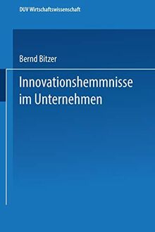 Innovationshemmnisse im Unternehmen (DUV Wirtschaftswissenschaft)