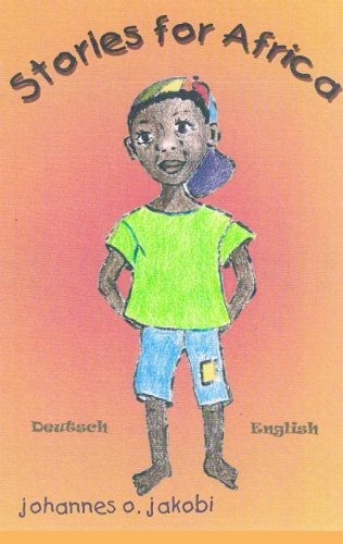 Stories For Africa: Geschichten aus dem Leben afrikanischer Kinder