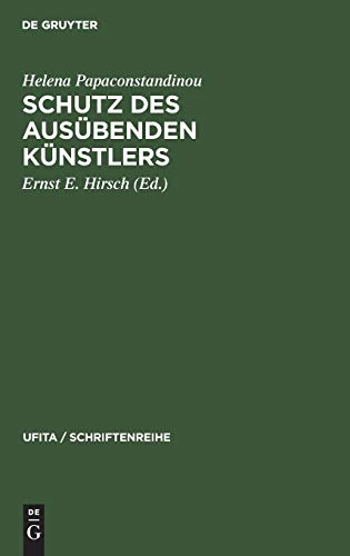 Schutz des Ausübenden Künstlers: Zur Kritik des geltenden Rechts und der Reformvorschläge (UFITA / Schriftenreihe, 17, Band 7)