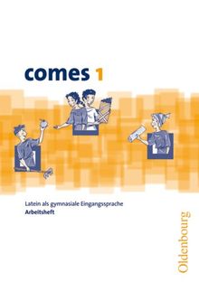 comes. Unterrichtswerk für Latein als gymnasiale Eingangssprache: comes, Bd.1 : Arbeitsheft