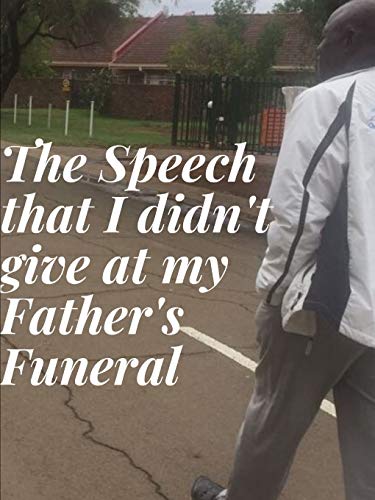 The Speech that I didn't give at my Father's Funeral