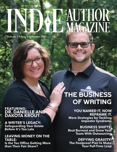 Indie Author Magazine: Featuring Dr. Danielle and Dakota Krout: The Business of Self-Publishing, Growing Your Author Business Through Outsourcing, and Step-by-Step Planning to be a Full-Time Writer.
