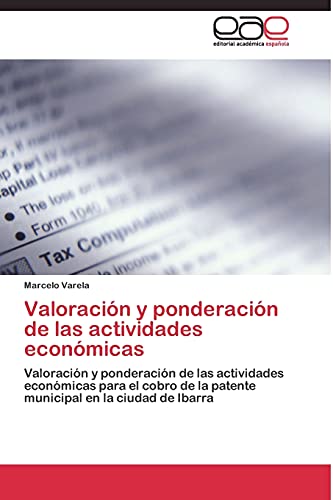 Valoración y ponderación de las actividades económicas: Valoración y ponderación de las actividades económicas para el cobro de la patente municipal en la ciudad de Ibarra