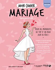 Mon cahier mariage : pour des préparatifs au top et un beau jour de rêve !