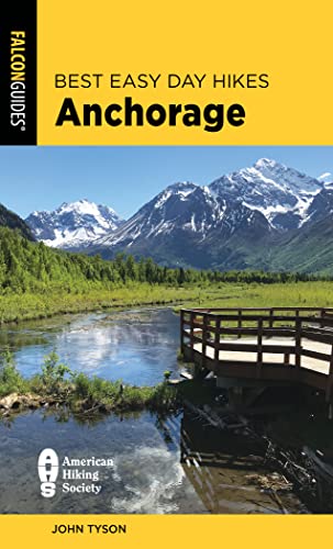 Best Easy Day Hikes Anchorage (The Falcon Guides: Best Easy Day Hikes)