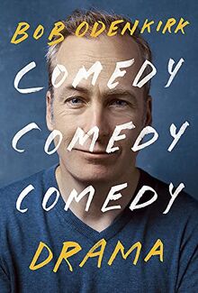 Comedy, Comedy, Comedy, Drama: The Sunday Times bestseller