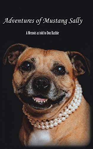 Adventures of Mustang Sally: A Memoir as told to Don Rashke