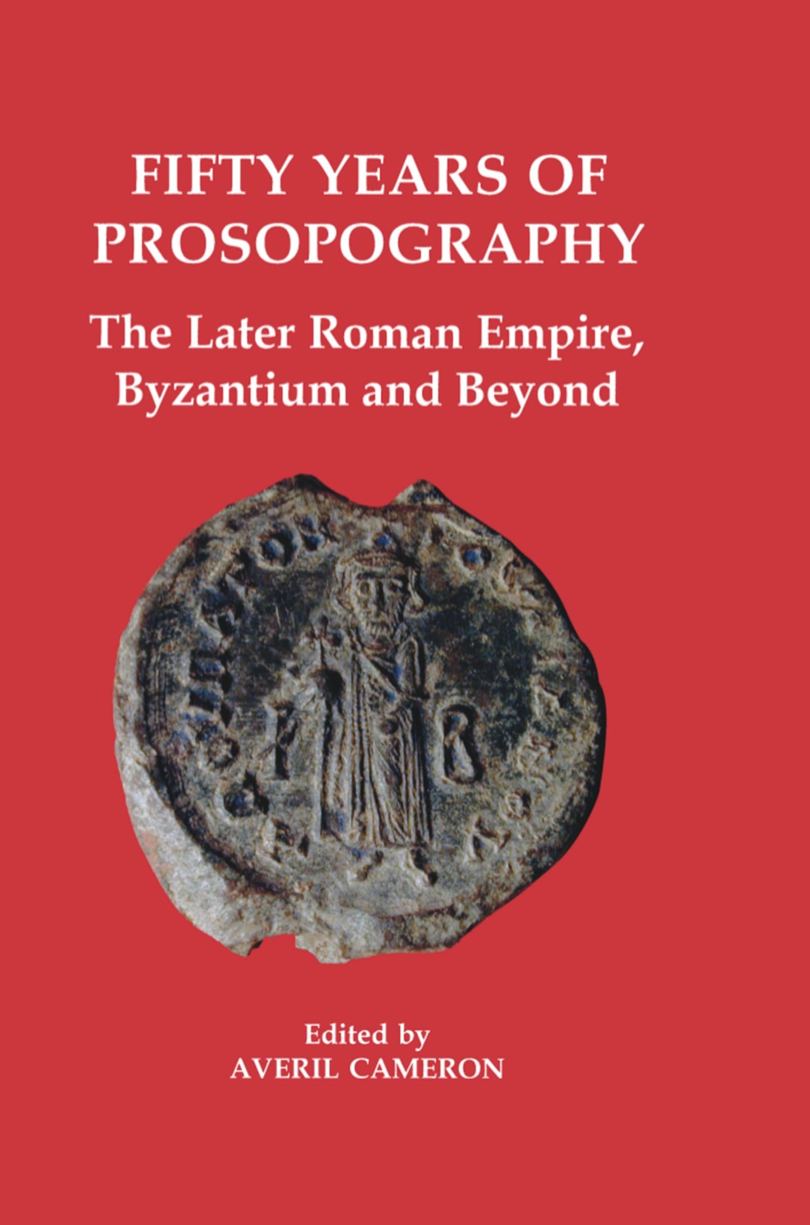 PBA 118: 50 YRS PROSOPOGRAPHY C (Proceedings of the British Academy, Band 118)