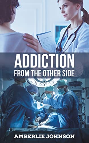 Addiction: From the Other Side