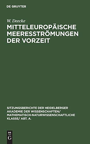 Mitteleuropäische Meeresströmungen der Vorzeit (Sitzungsberichte der Heidelberger Akademie der Wissenschaften/ Abt. A. Mathematisch-physikalische Wissenschaften, 1923,1)