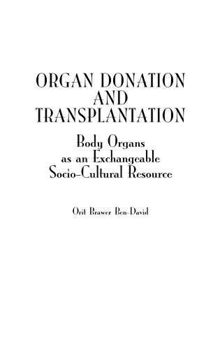 Organ Donation and Transplantation: Body Organs as an Exchangeable Socio-Cultural Resource