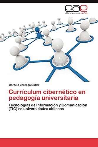 Currículum cibernético en pedagogía universitaria: Tecnologías de Información y Comunicación (TIC) en universidades chilenas