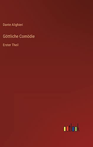 Göttliche Comödie: Erster Theil