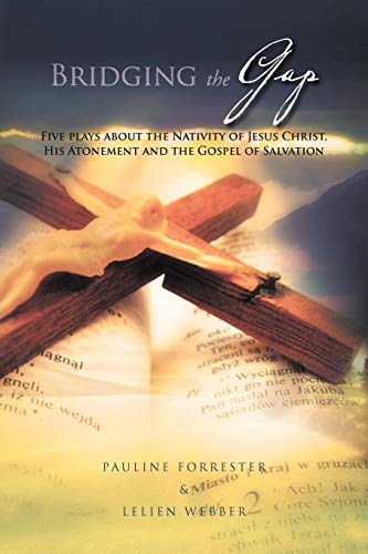 Bridging The Gap: Five place about Nativity of Jesus Christ, His Atonement and the Gospel of Salvation